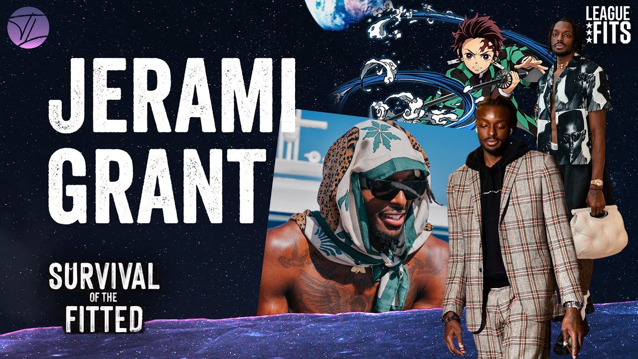 Jerami Grant Wants Everyone to Look Good | LeagueFits: Survival of the Fitted