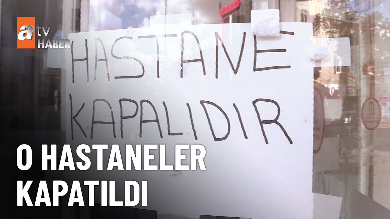 10 özel hastanenin kapısına mühür - atv Ana Haber 19 Ekim 2024