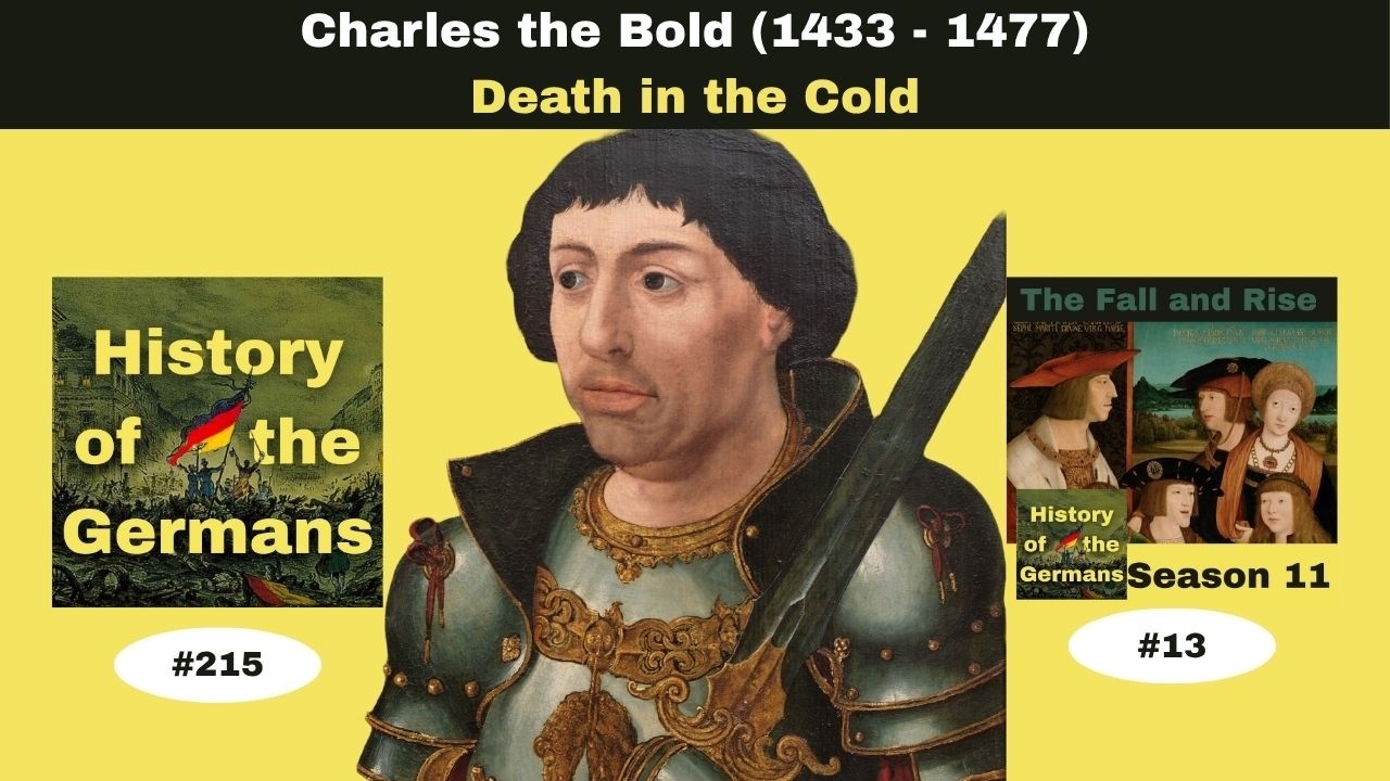 Ep. 215 &ndash; The Bold in the Cold, the end of Charles of Burgundy.