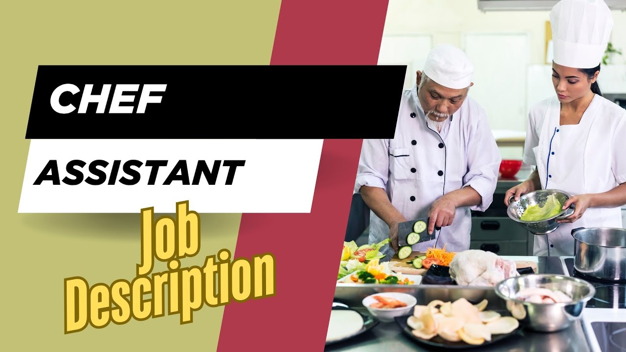 Job description of Chef Assistant - Role, Responsibilities & Skills