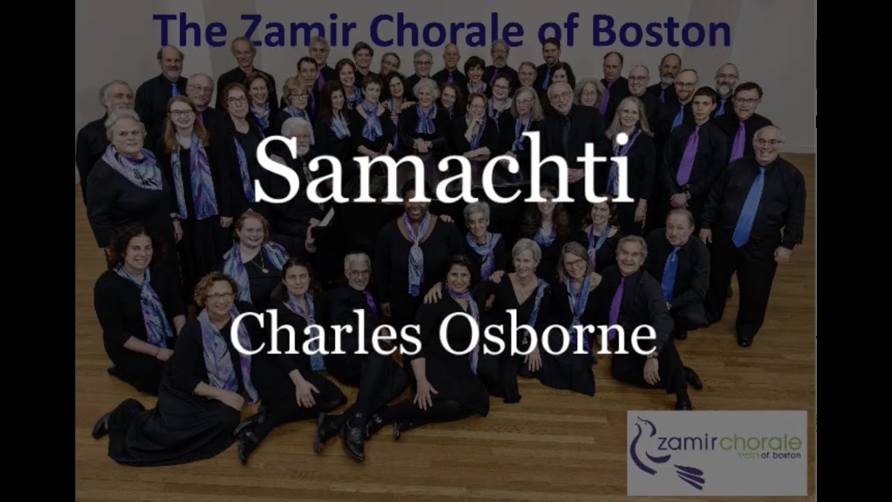Samachti by Charles Osborne performed by The Zamir Chorale of Boston