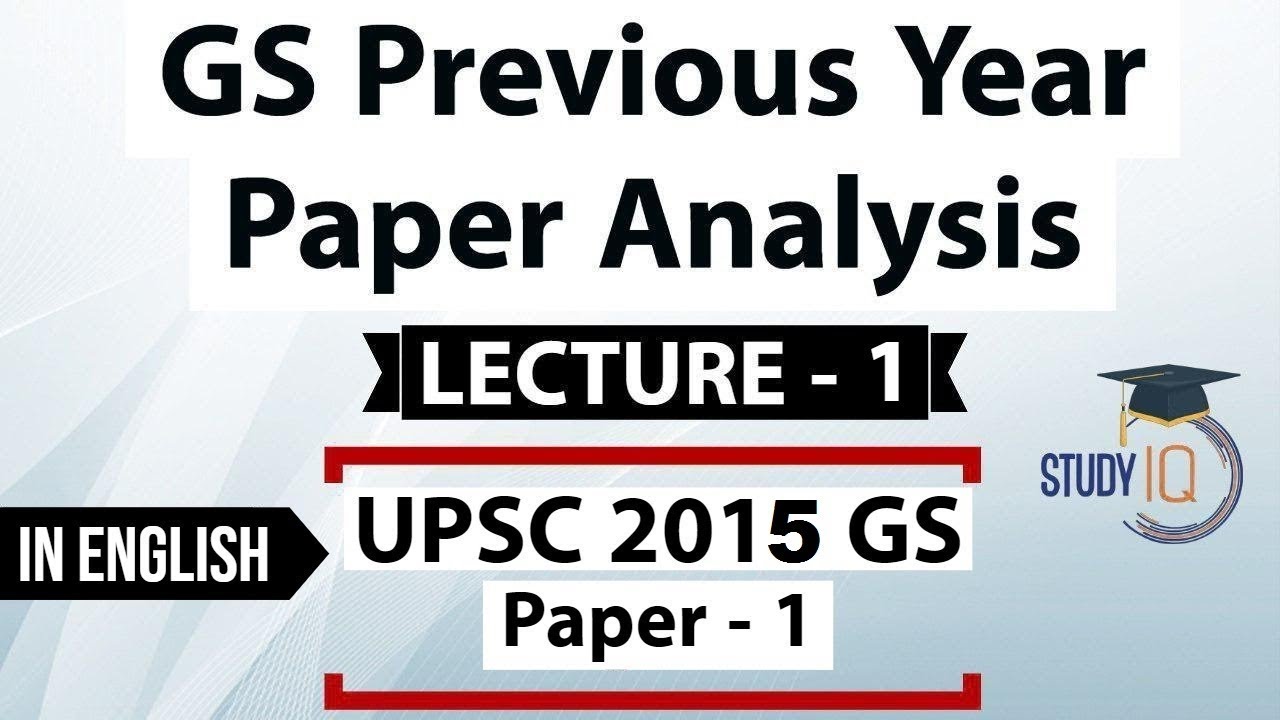 UPSC 2015 Mains GS Paper 1 discussion Part 1, General Studies previous year paper analysis in Eng