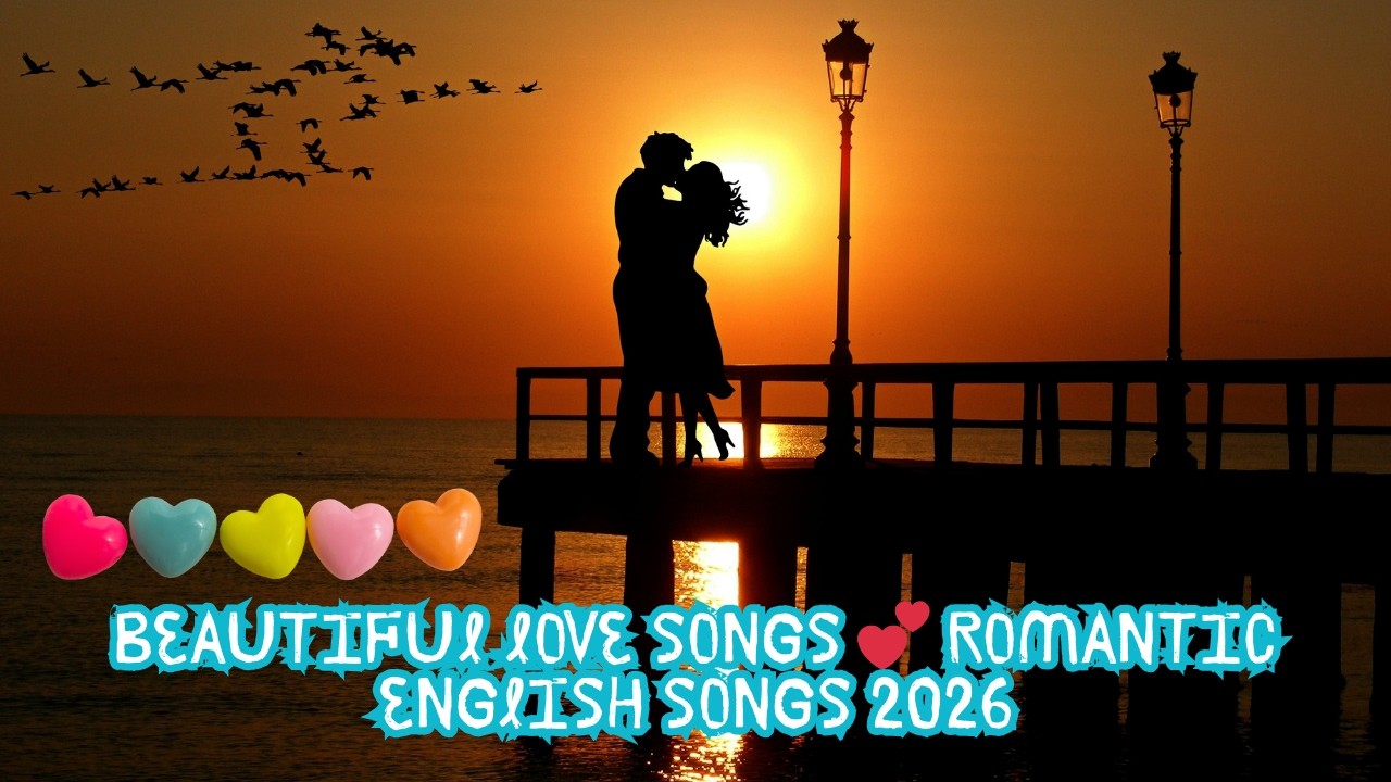 Romantic Love Songs 2025 💕 Best English Love Songs Playlist