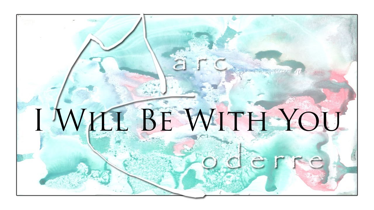 I Will Be With You (Moore) - Marc Coderre