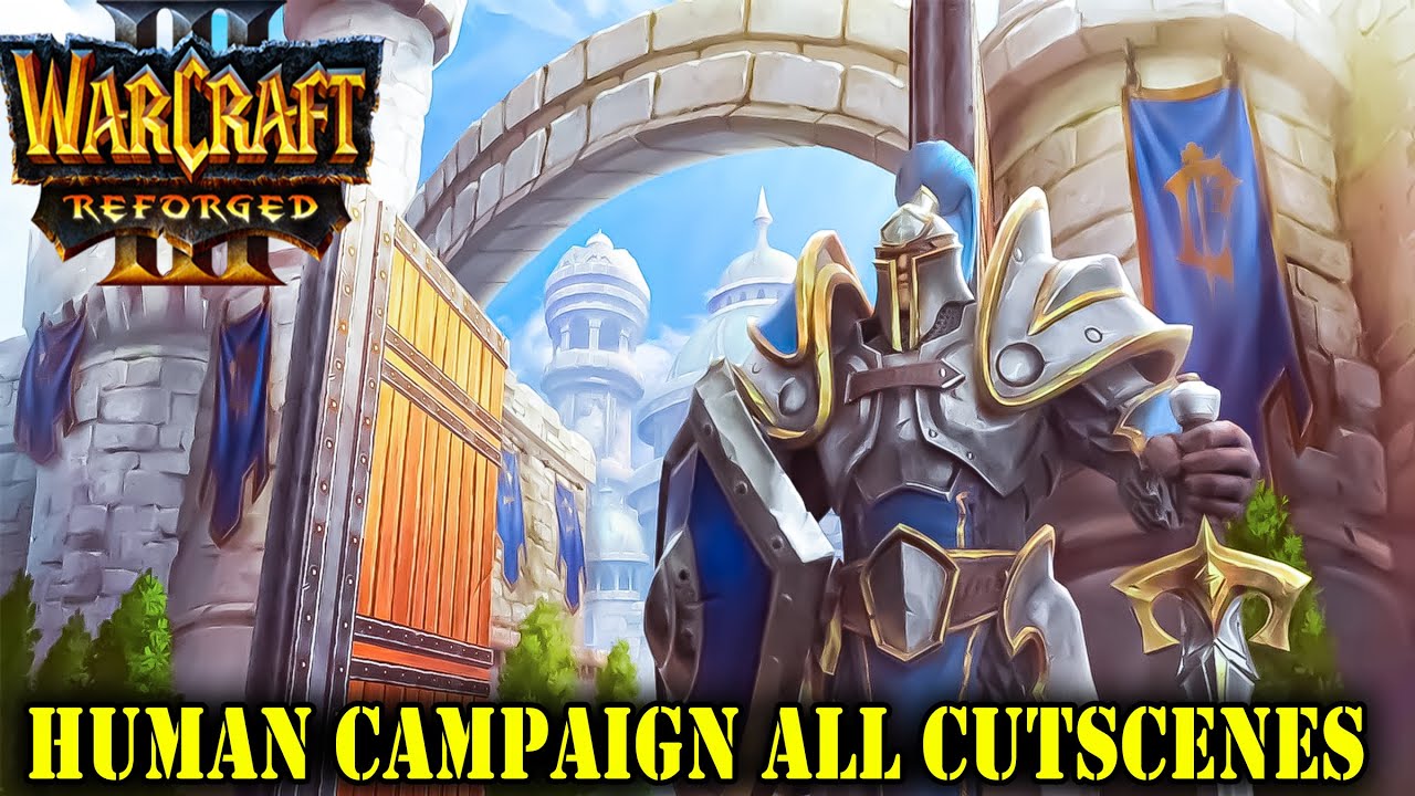 WARCRAFT 3 REFORGED | Human Campaign - All Cutscenes & Cinematics (Game Movie) - 2020