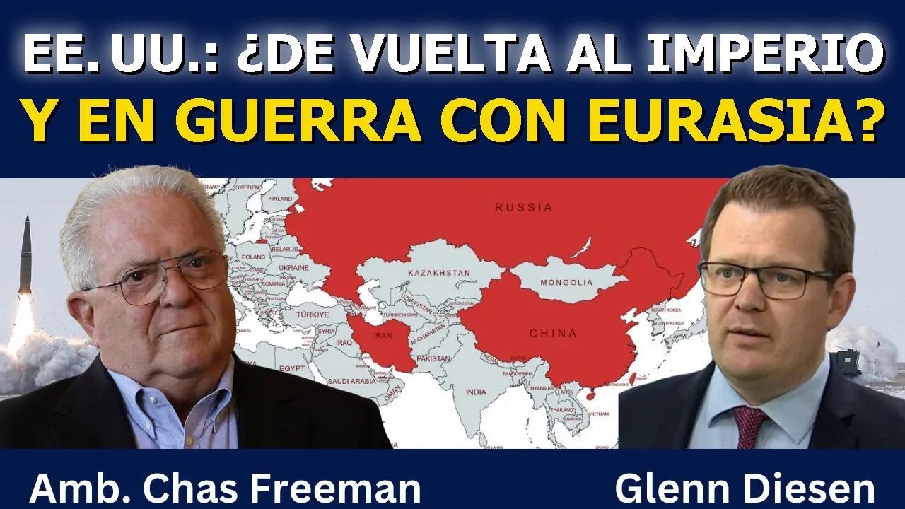 Chas Freeman: EE. UU. recupera su imperio y apunta a Eurasia