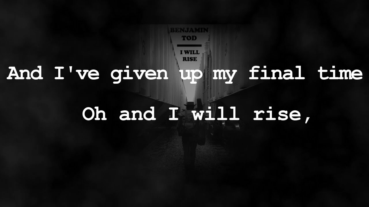Benjamin Tod - "I Will Rise" A Lyric Music Video