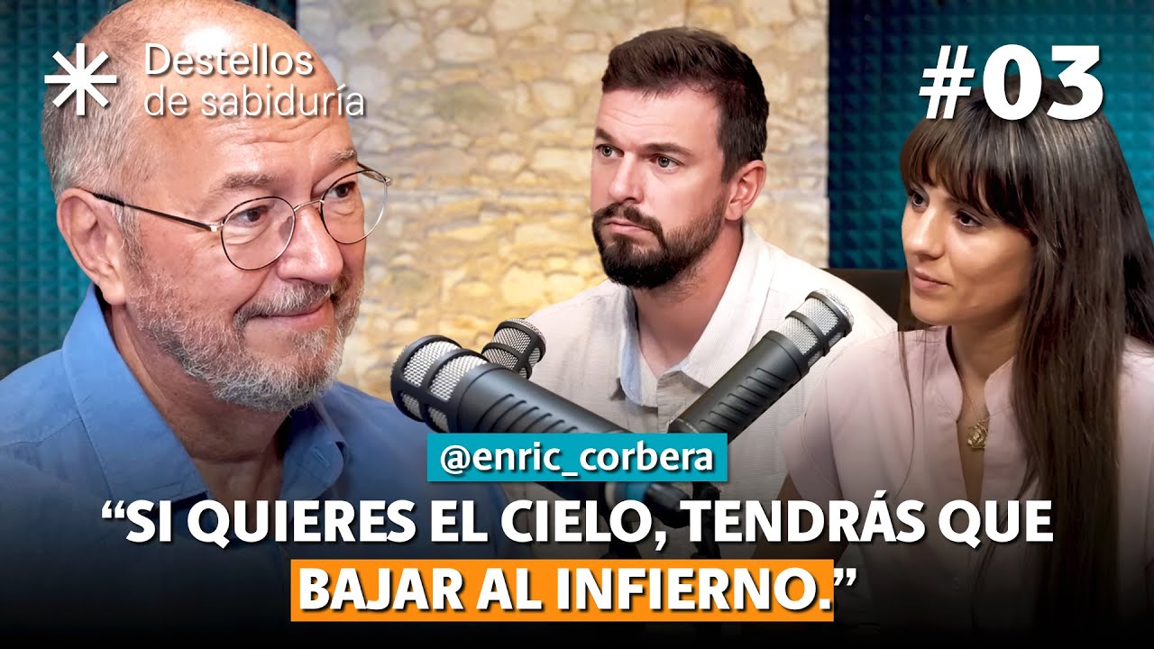 ¿Quieres el Cielo?: Aprende desde el Infierno 🔥 junto a Enric Corbera ✨ Destellos de Sabiduría