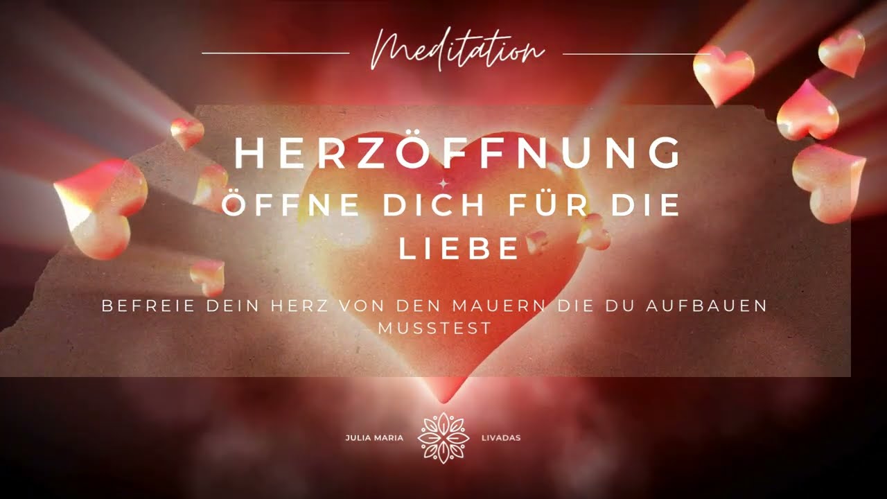 Meditation Herzöffnung ❤️ Öffne dein Herz für die Liebe und deine Traumpartnerschaft
