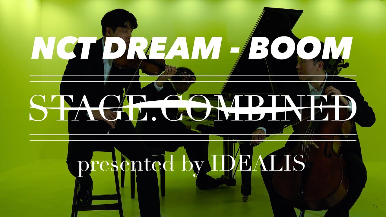 [STAGE.COMBINED] BOOM - NCT DREAM (Piano, Violin, Cello)