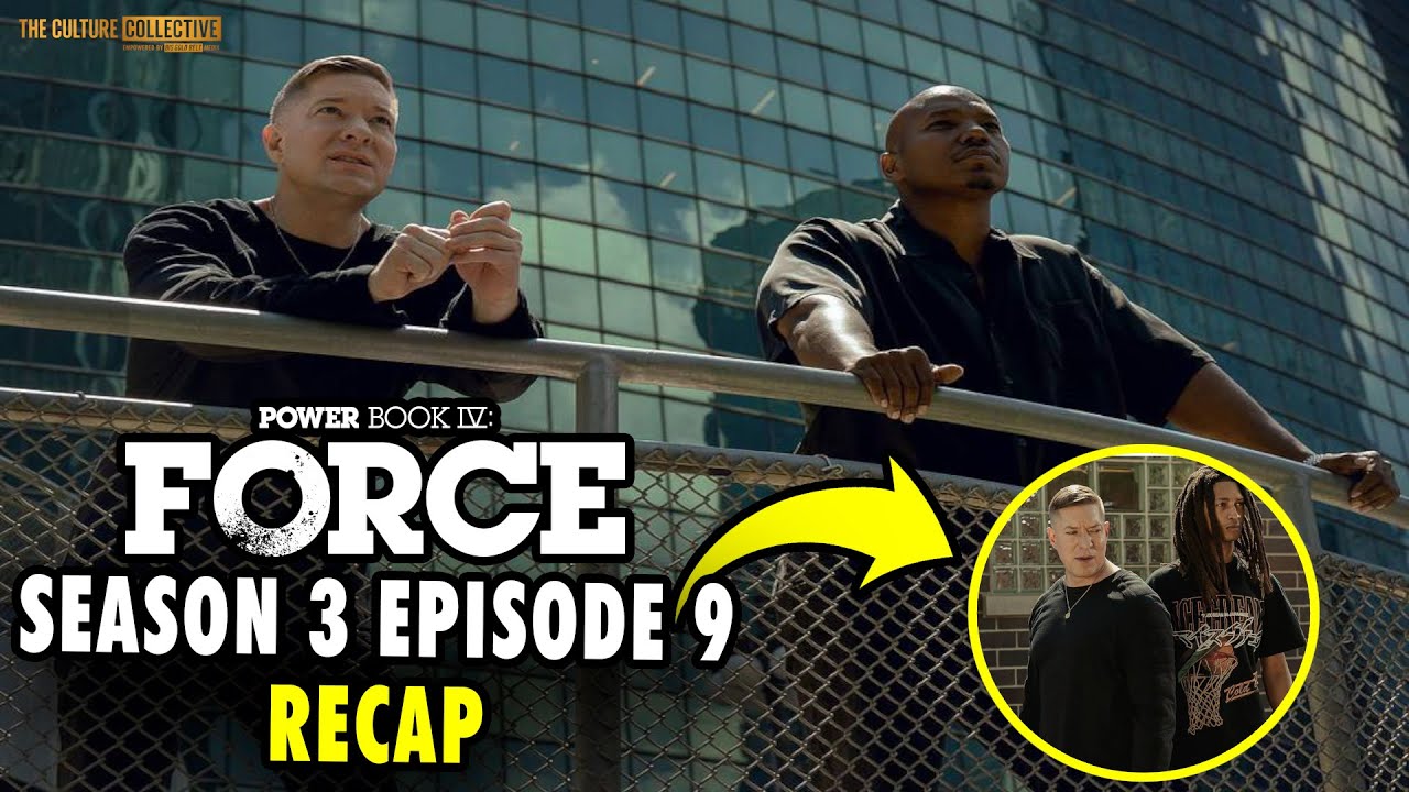 Power Book IV Force Season 3 Episode 9 Explained | Recap Breakdown — Easter Eggs & Major Clues