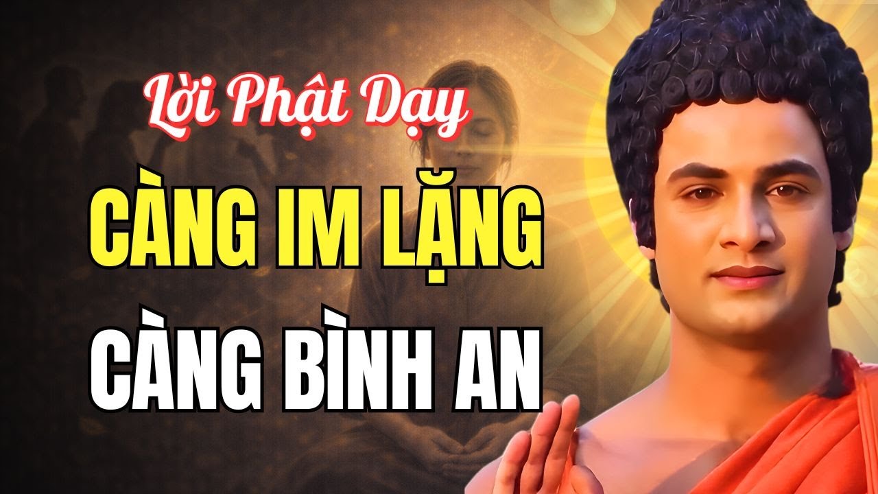 Phật Dạy: Càng Im Lặng, Càng Bình An – Người Hiểu Sẽ Không Tranh Cãi