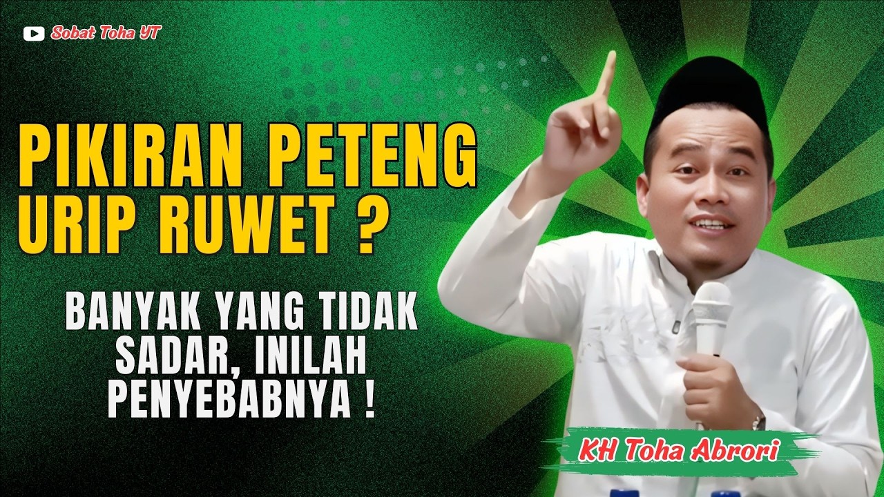Hidup Makin Ruwet & Hati Gelap! Jangan jangan Satu Hal Ini Terlewat! KH Toha Abrori