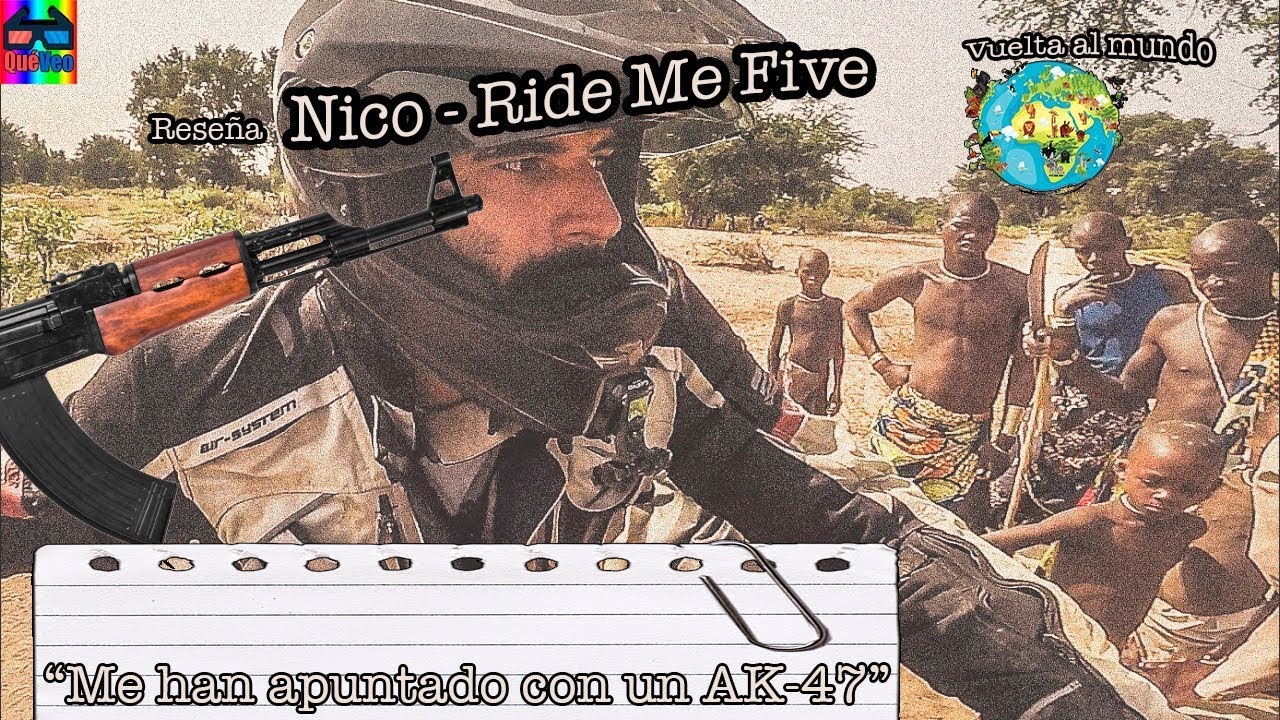 Reseña a 'Nico Ride me Five'  Me han apuntado con un AK 47