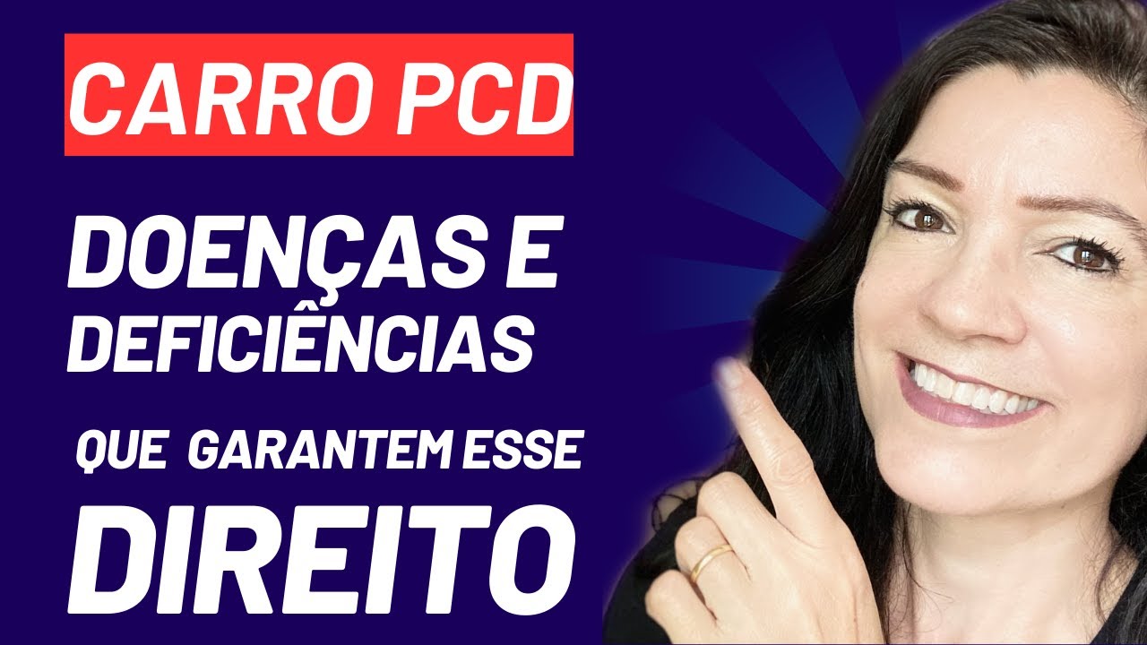 CARRO PCD: DOEN&Ccedil;AS E DEFICI&Ecirc;NCIAS QUE GARANTEM ESSE DIREITO