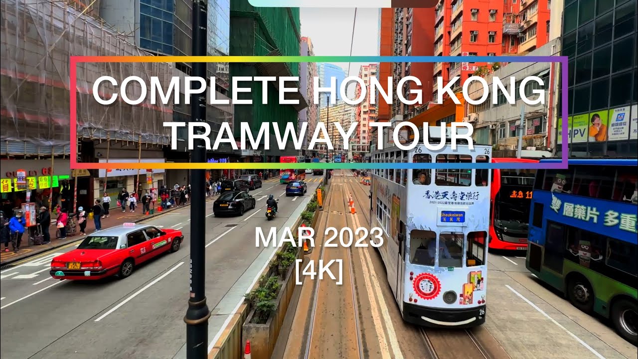 Complete Hong Kong Tramway Tour (Ding Ding!) - Wide Angle and 4K