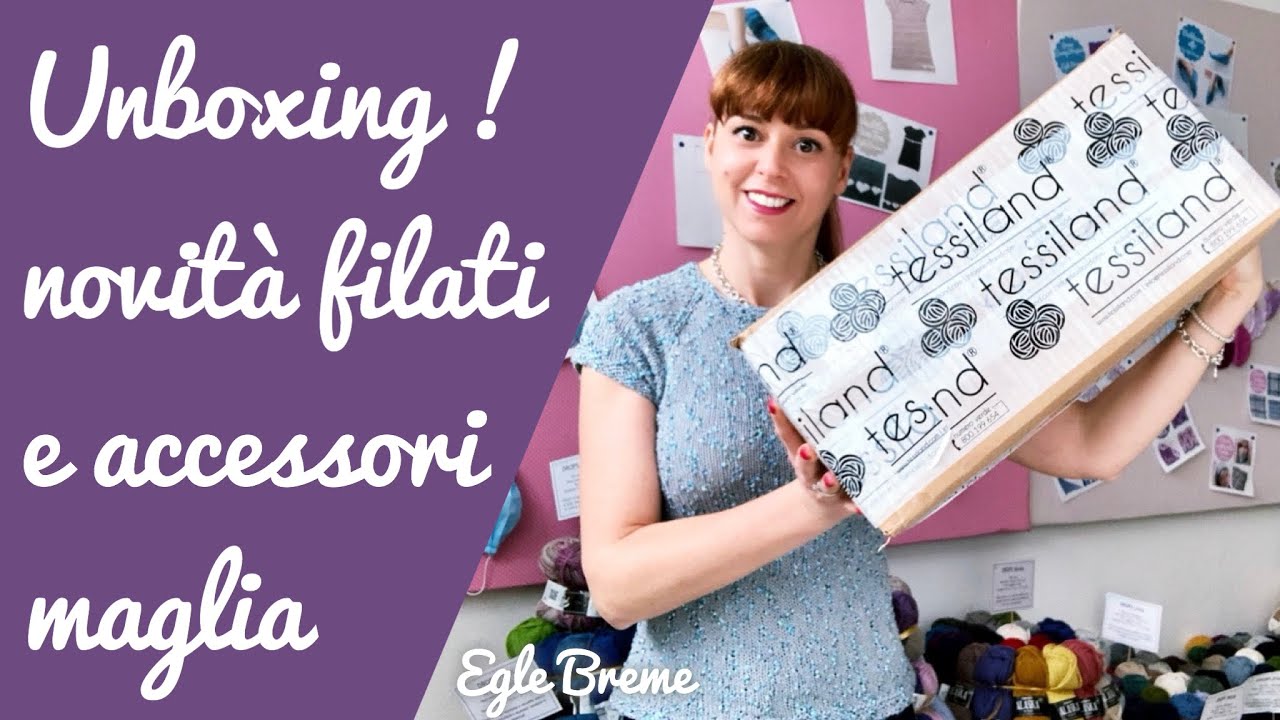 Unboxing: novità filati e accessori maglia!