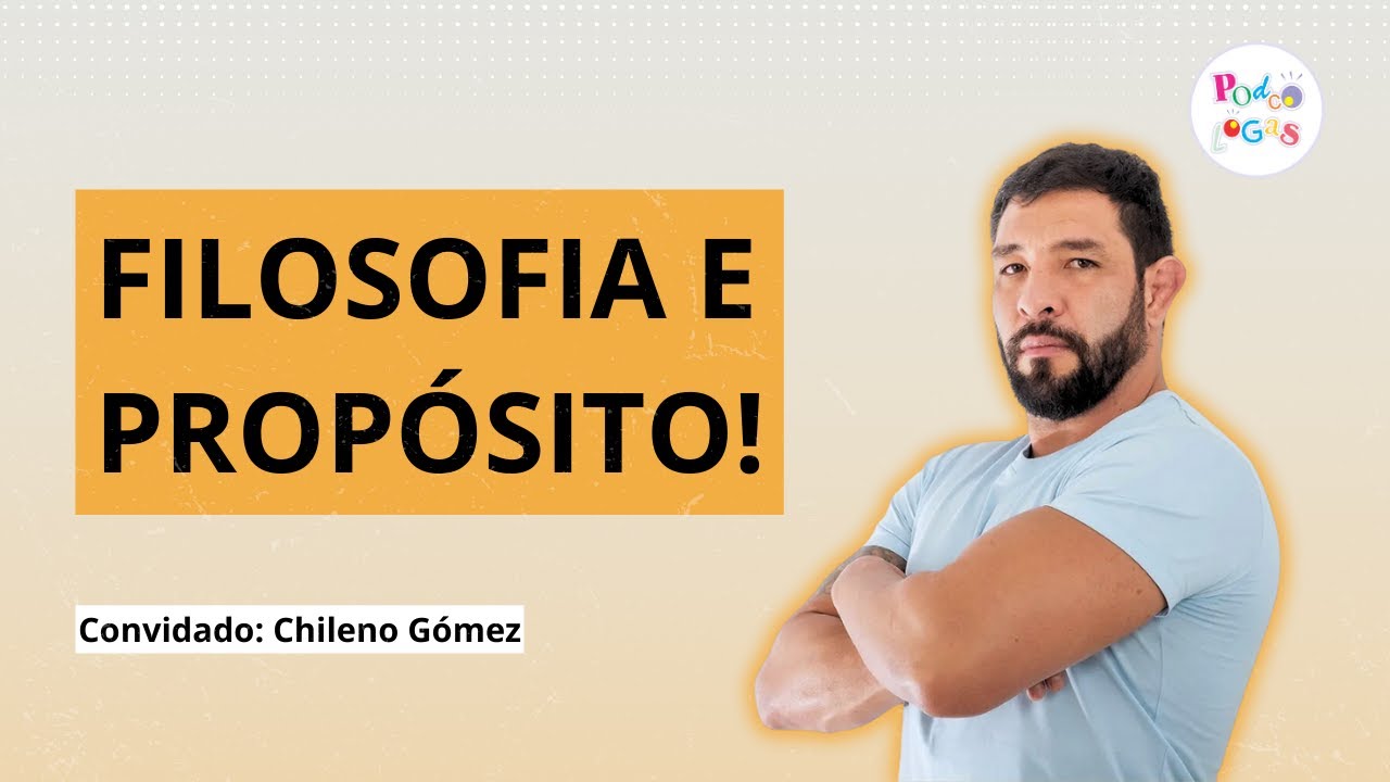 COMPILADO DE SABERES FILOSÓFICOS QUE MUDAM VIDAS EM UMA HORA! | Chileno Gómez no Podcólogas #47