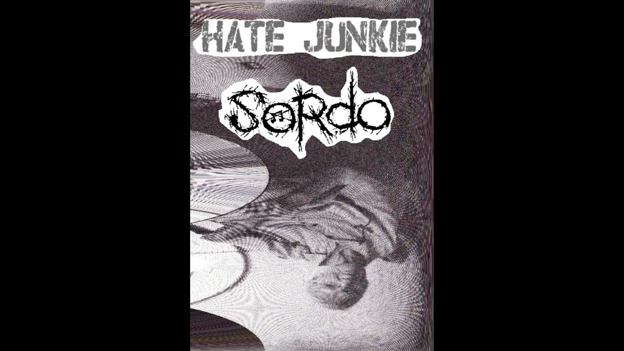 SORDO // HATE JUNKIE SPLIT (SORDO'S SIDE) (2018)