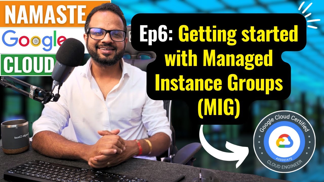 EP 6. Managed Instance Groups(MIG) in Google Cloud