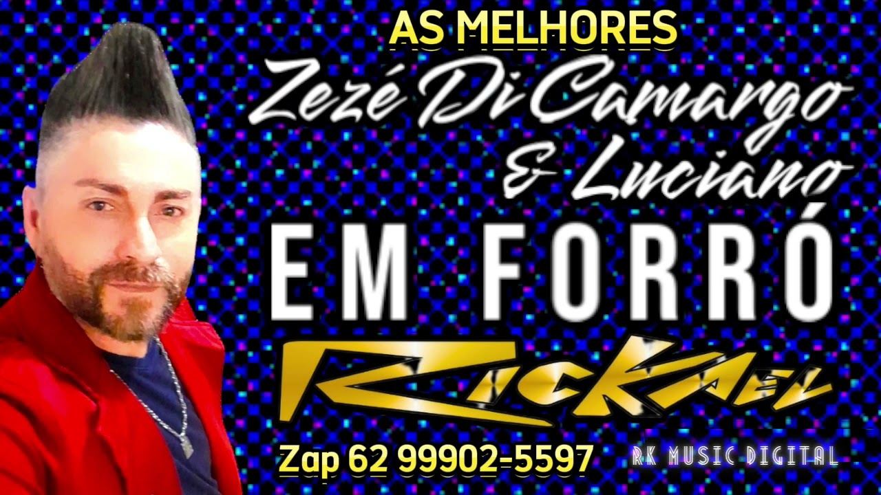 AS MELHORES Zezé Di Camargo e Luciano em FORRÓ @RickaelGuith