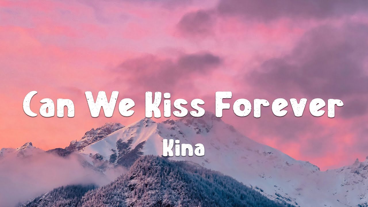 Kina - Can We Kiss Forever? (Lyrics) ft. Adriana Proenza