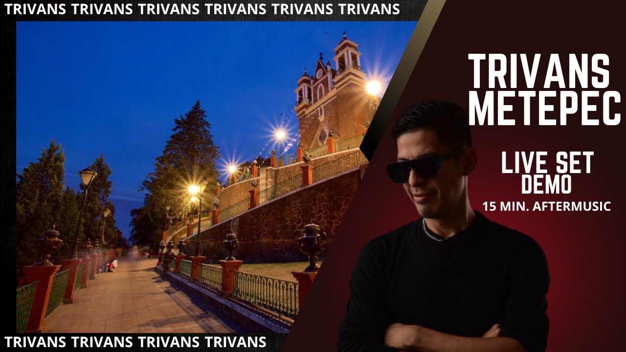 TRIVANS METEPEC /LIVE SET/ GUARACHA/CIRCUIT/TRIBAL HOUSE/PARTY 2025