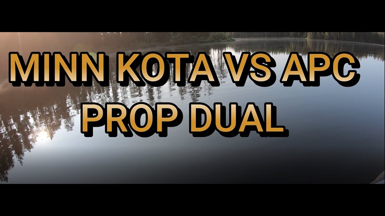 Minn Kota vs APC Prop Dual