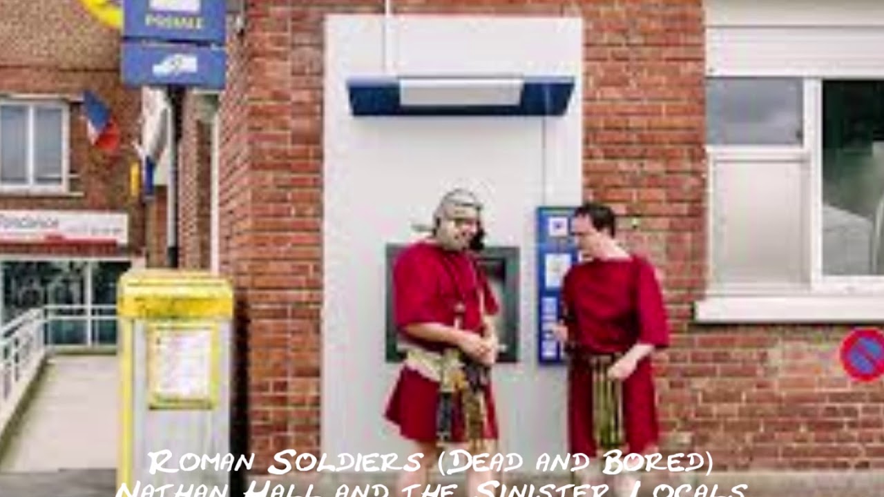 ROMAN SOLDIERS DEAD AND BORED by Nathan Hall and the Sinister Locals