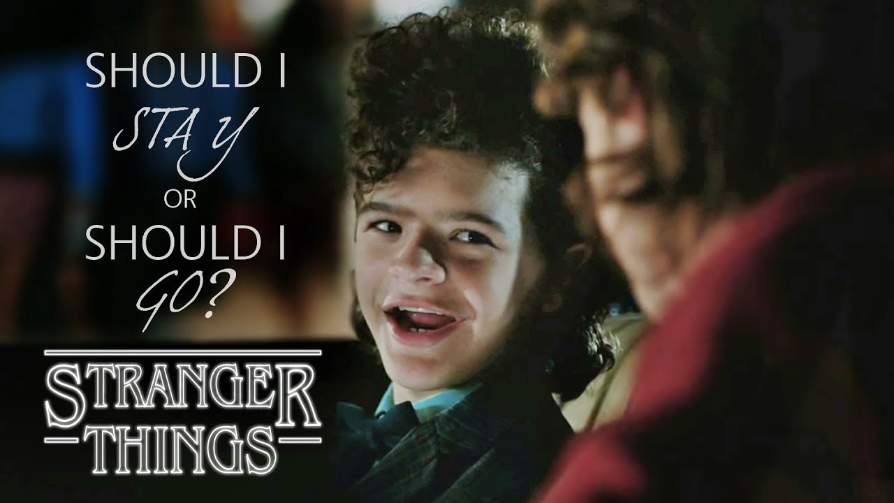 Stranger Things || Should I stay or should I go?