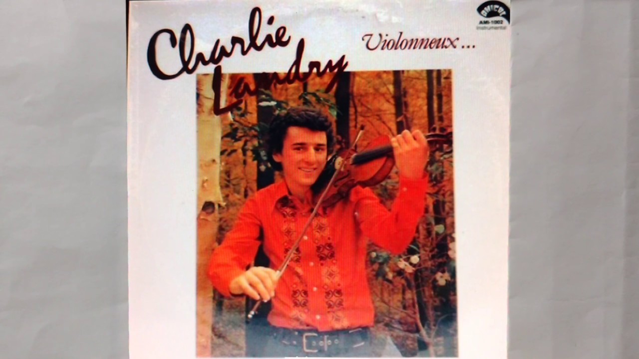 Le Reel Du Pendu - Charlie Landry Au Violon 1977