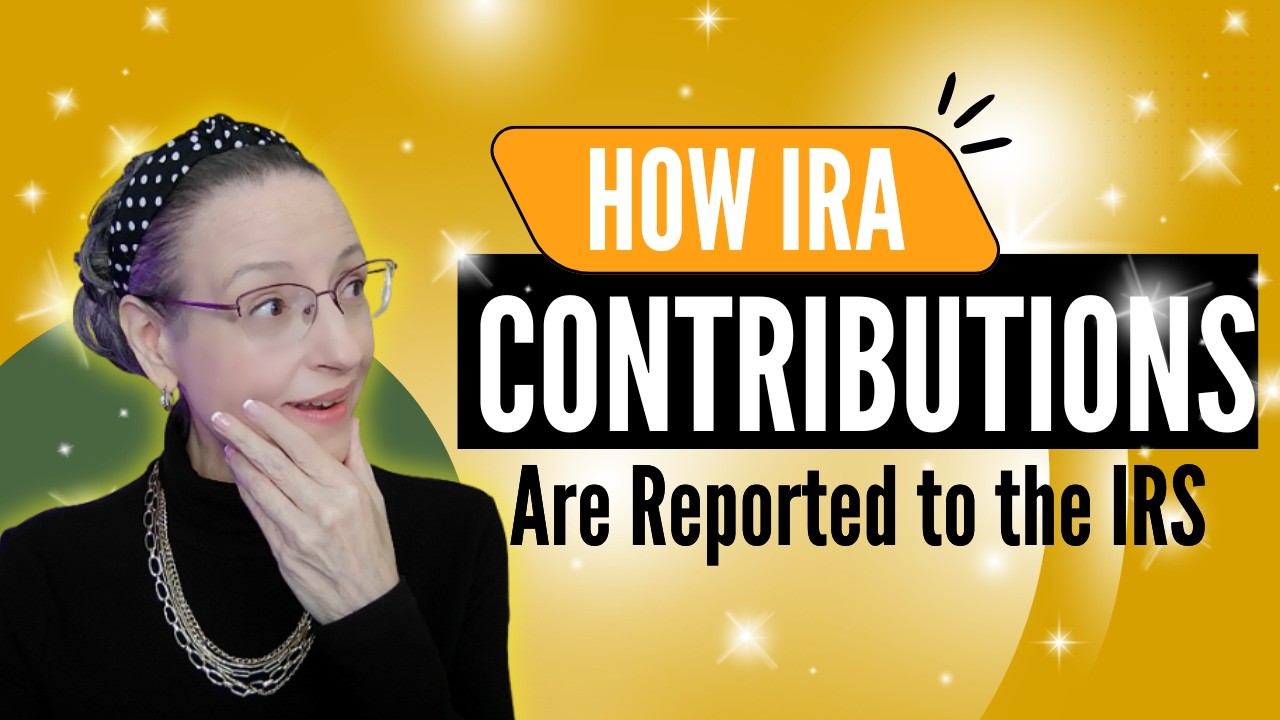 How IRA Contributions Are Reported to the IRS