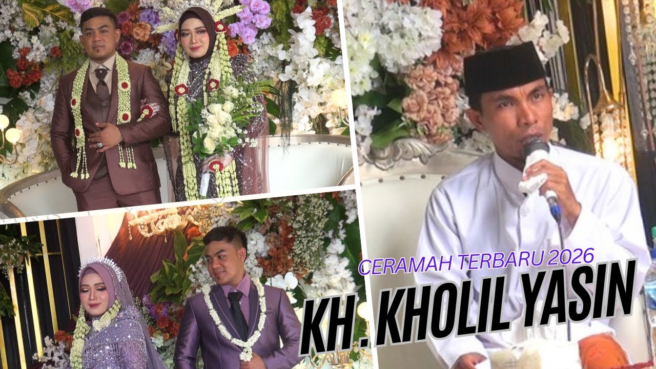 CERAMAH KH. KHOLIL YASIN  ||   TERBARU DI 2026