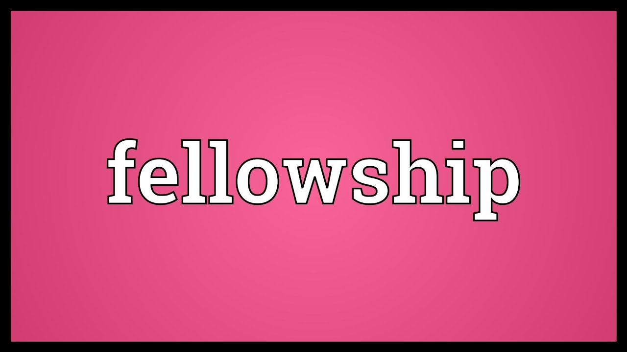Fellowship Meaning