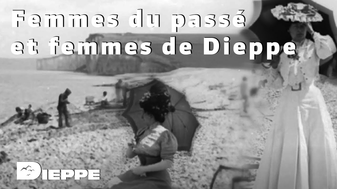 Femmes du passé et femmes de Dieppe, découvrez leur histoire 📜
