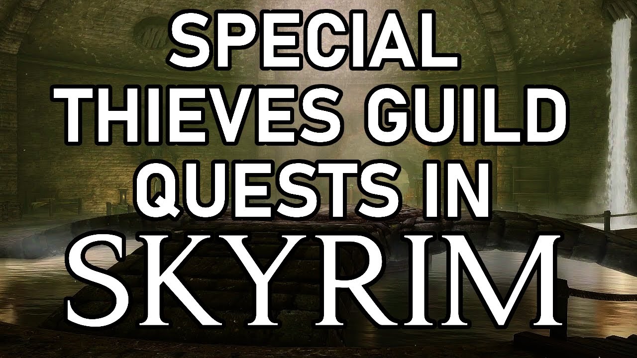 I Complete the Special Thieves Guild Quests in Skyrim