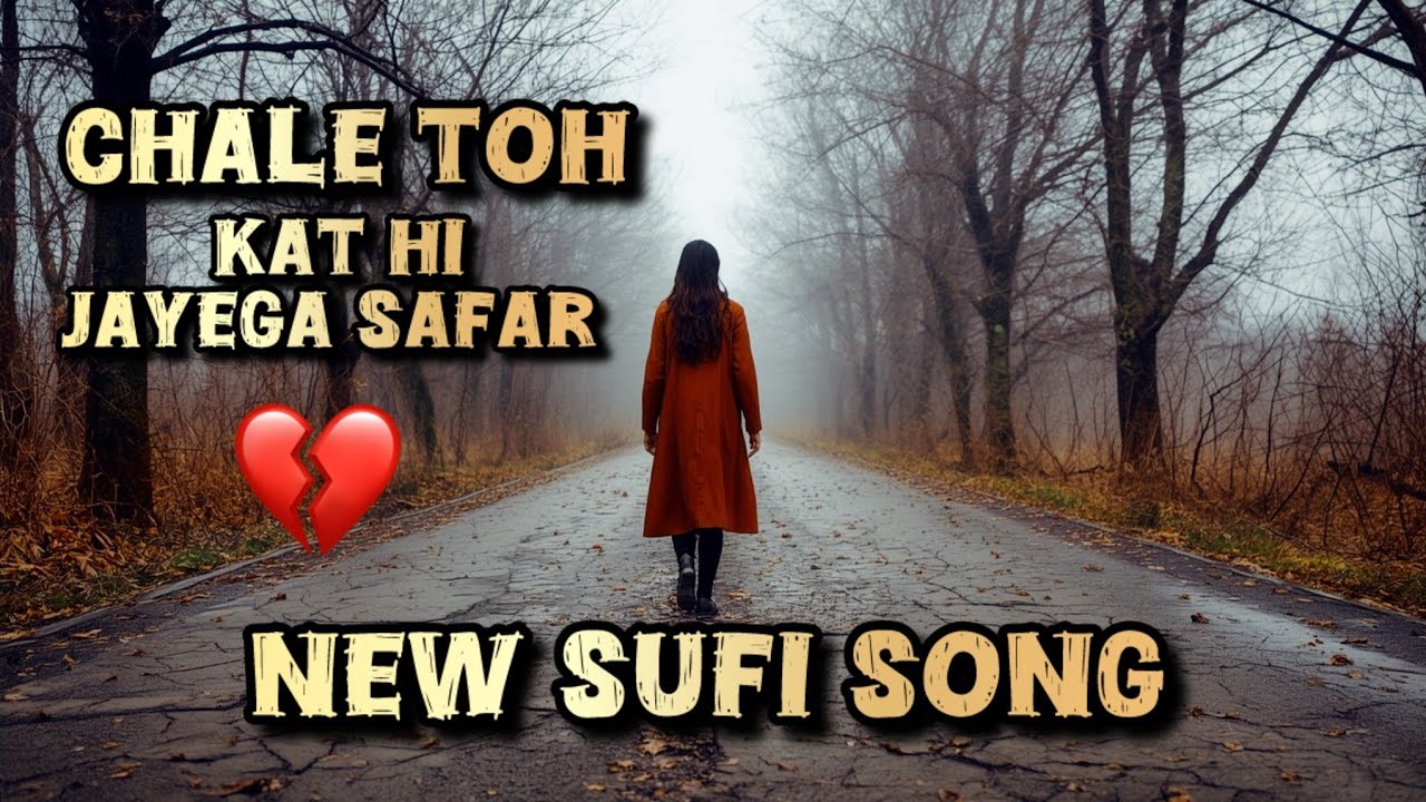 Chale To Kar Jay Ga Safar | Heart Touching Sufi Romantic Song | Soulful Ghazal 2025#sufimusic 