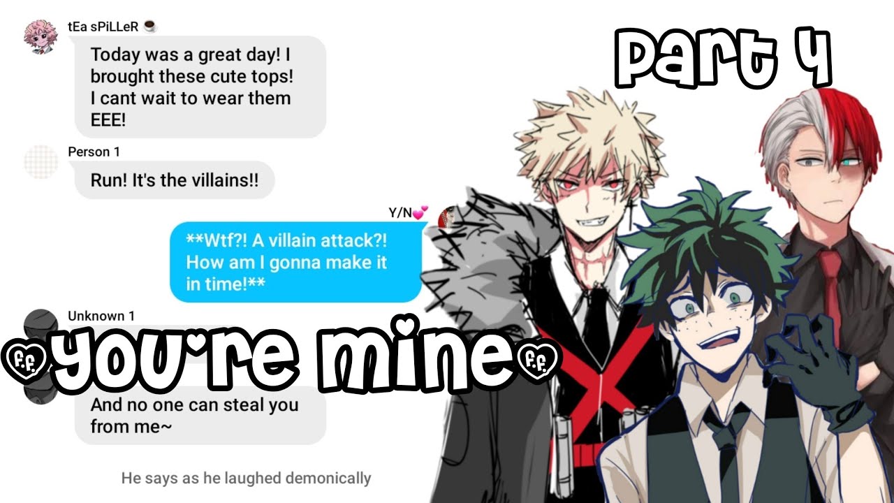 You're Mine...| Y/N x TODOBAKUDEKU| Part 4