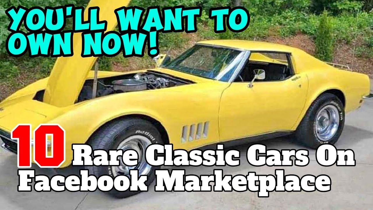 Top 10 Rare Classic Cars You'll Want to Own Now! For Sale By Owner on Facebook Marketplace.