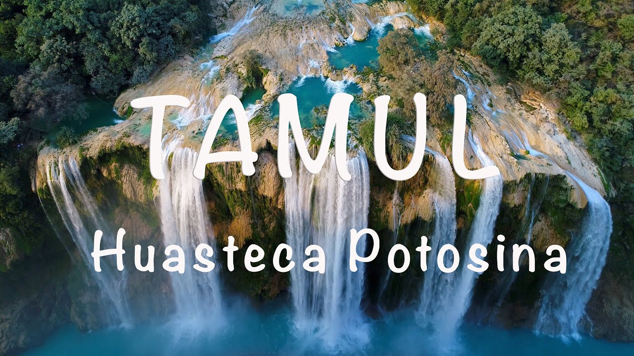 Tamul la cascada más espectacular de la Huasteca Potosina