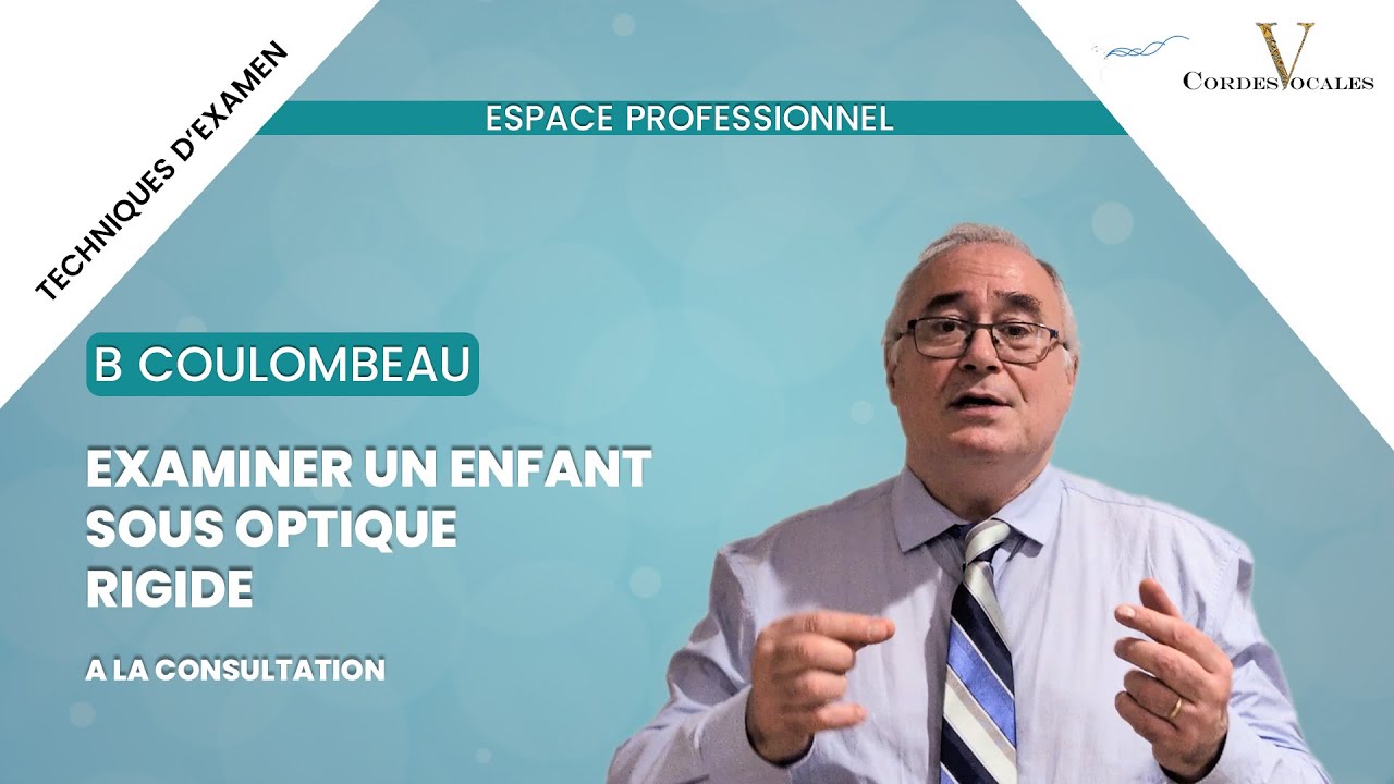 Examiner un enfant sous optique rigide, par Bruno Coulombeau