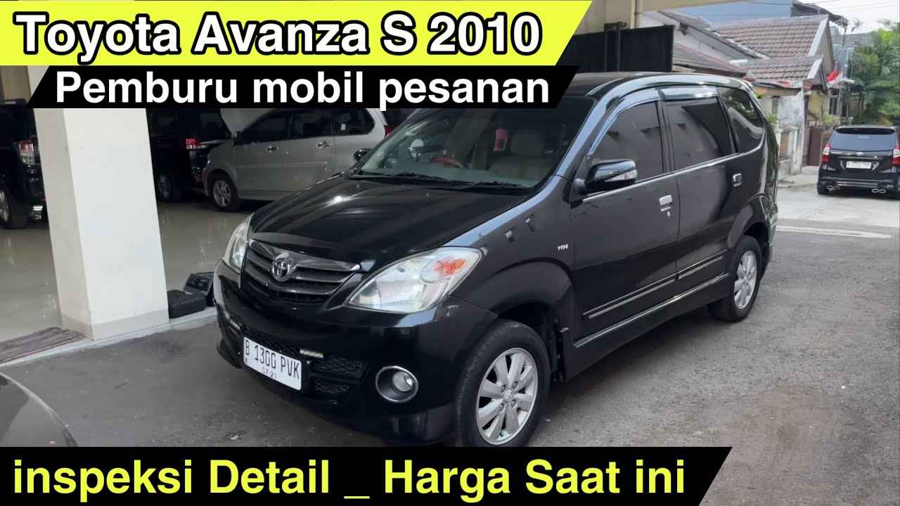Toyota Avanza S 2010 AT ~ inspeksi Detail ~ Harga saat ini ~ Pemburu mobil pesanan