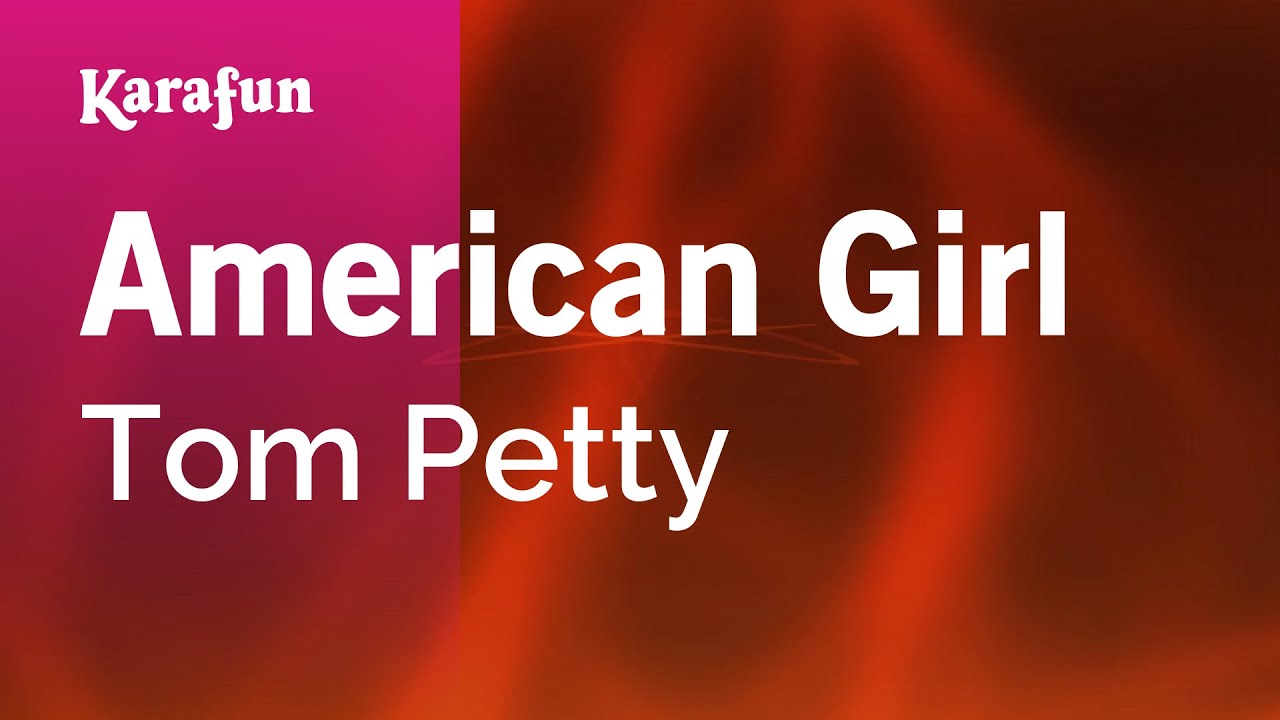 American Girl - Tom Petty | Karaoke Version | KaraFun