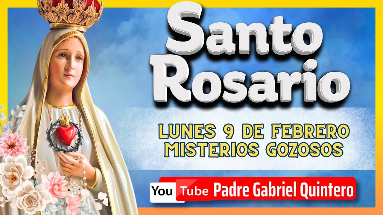 🌹Santo Rosario de hoy Lunes 9 de febrero de 2026 con el P Gabriel Quintero | Misterios Gozosos