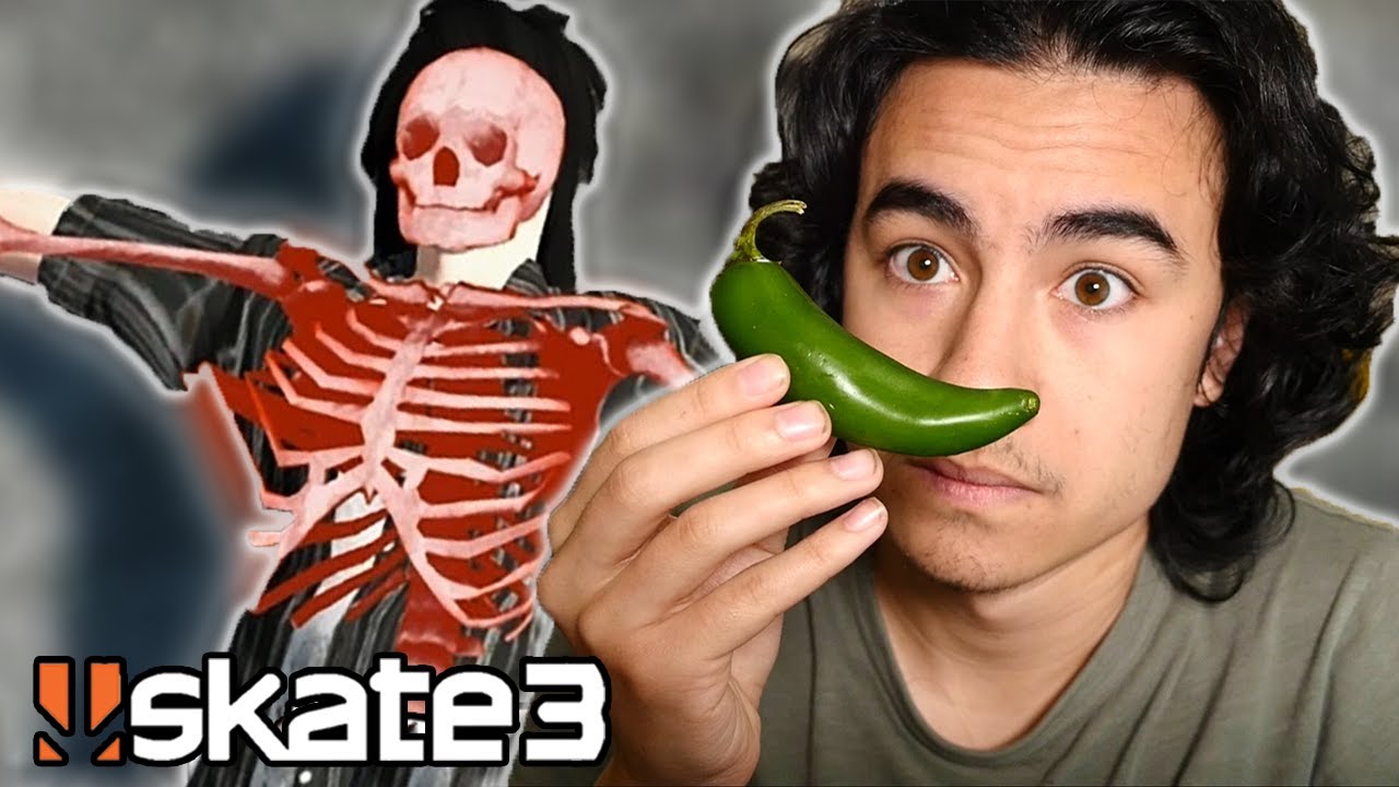 Skate 3, but every time I mess up I eat HOT PEPPER