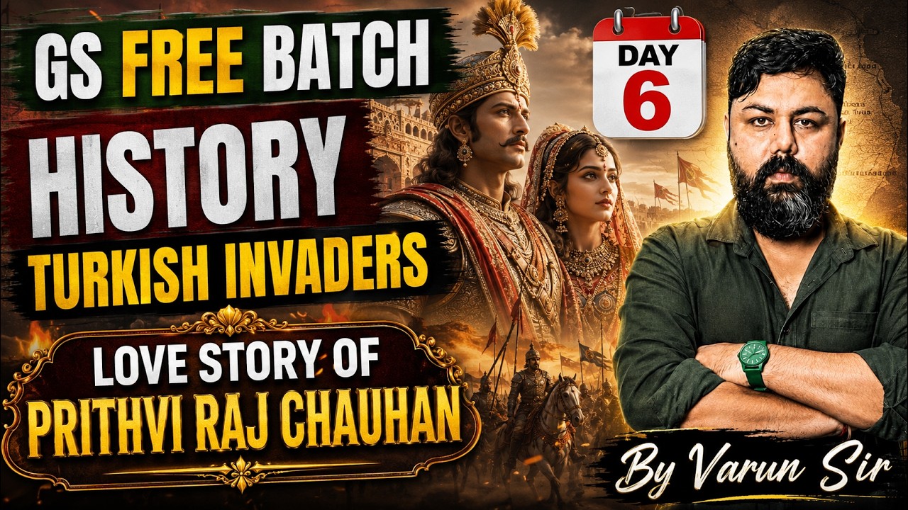Day 6: Turkish Invaders & Prithviraj Chauhan | Medieval History | GS Free Batch By Varun Awasthi Sir