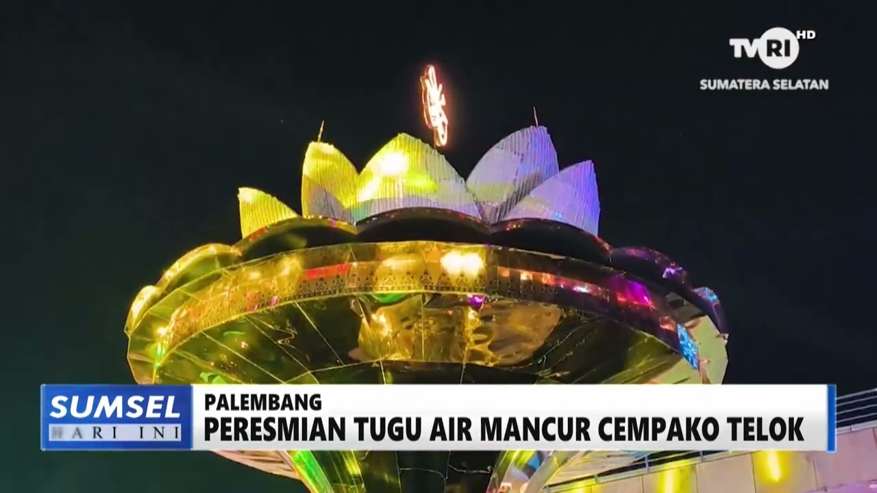 SUMSEL HARI INI - PERESMIAN TUGU AIR MANCUR  CEMPAKO TELOK