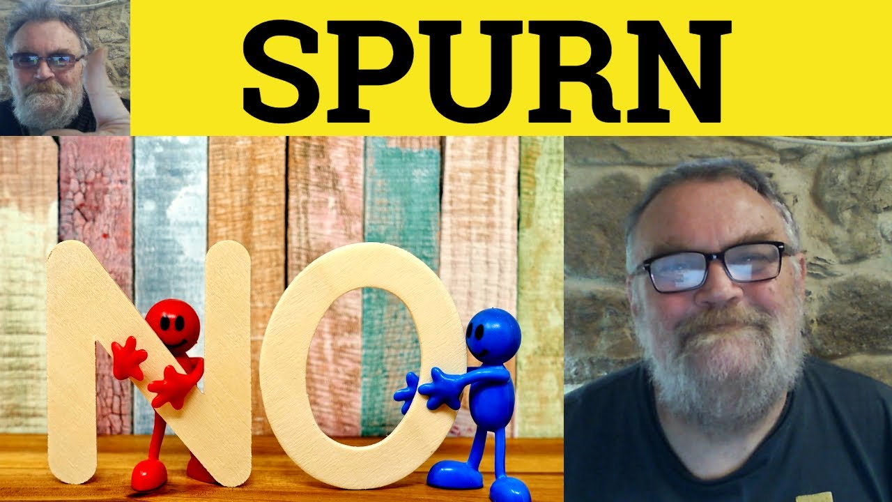 😎Spurn Meaning - Spurn Examples - Spurn Definition - Spurn Defined - Spurn Explained - Spurn Spurned