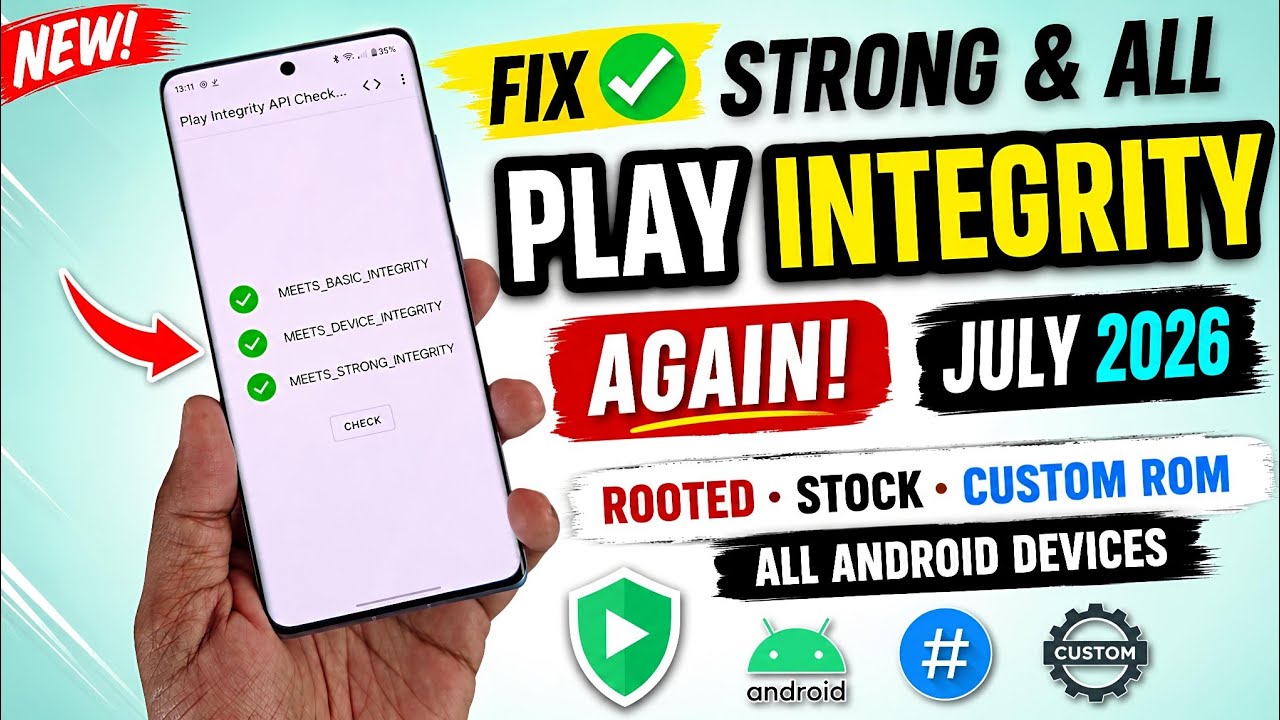 🔥 Fix Strong & All Play Integrity Again! July 2026 for Rooted stock & custom rom Android Devices