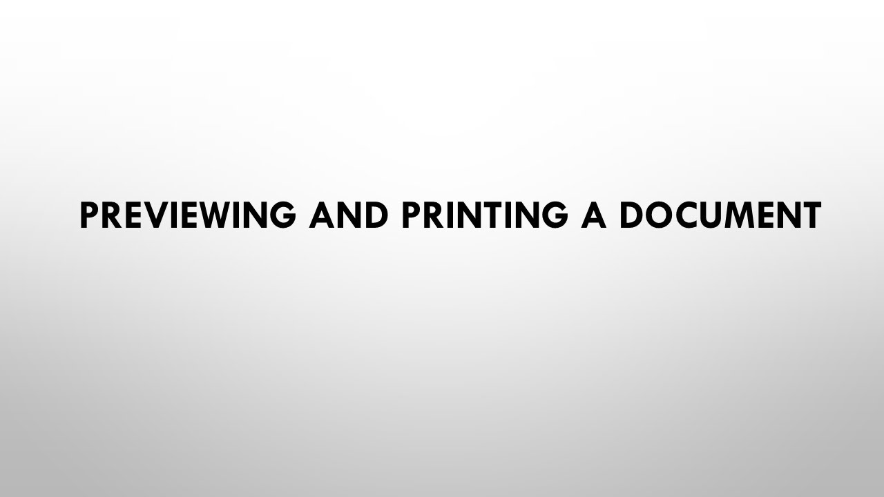 PREVIEWING AND PRINTING A DOCUMENT